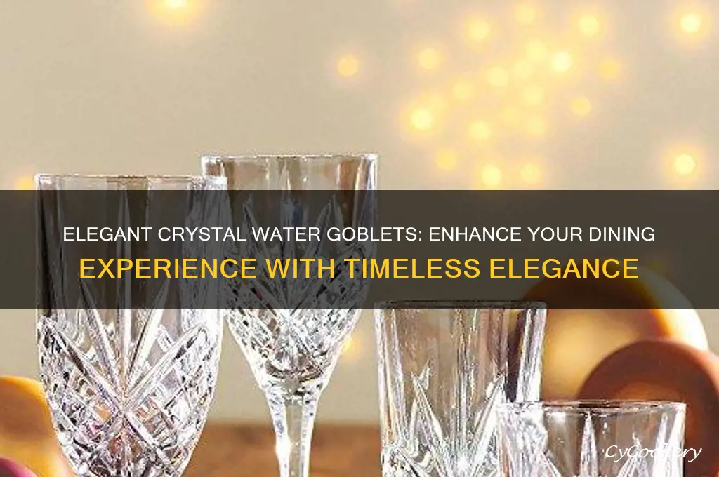 crystal water goblets