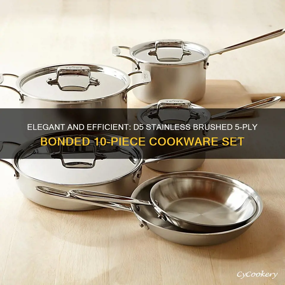 d5 stainless brushed 5-ply bonded 10-piece cookware set