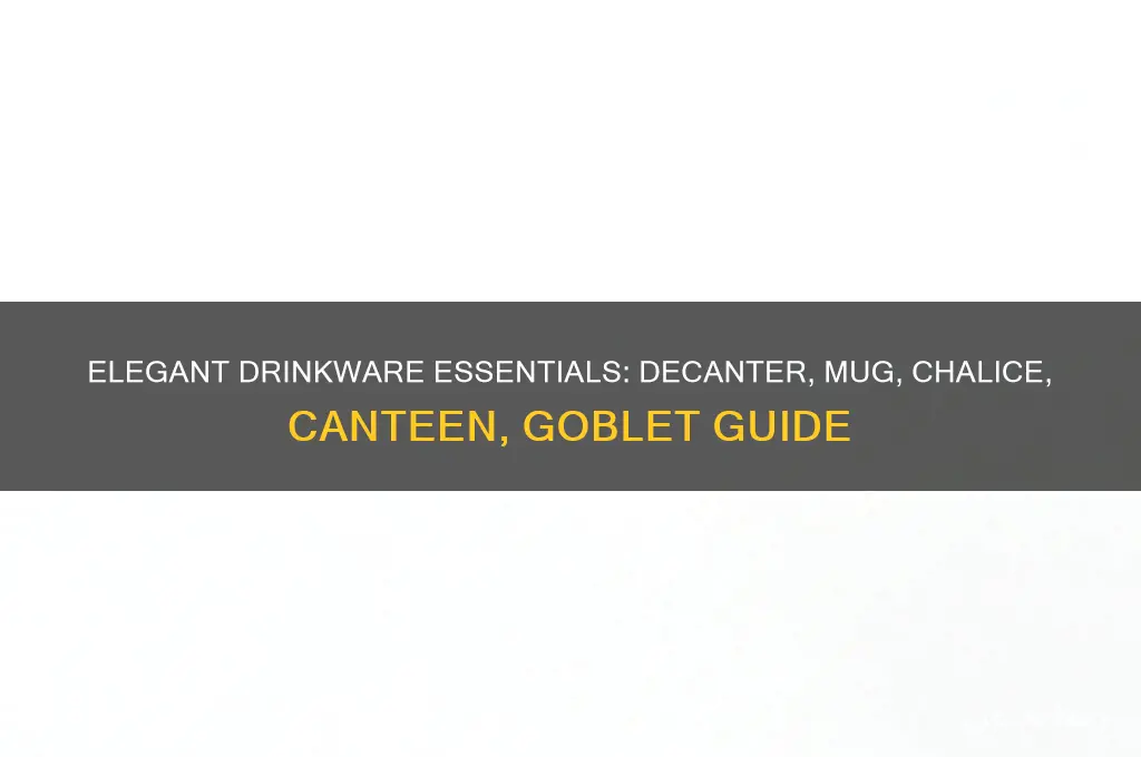decanter mug chalice canteen goblet