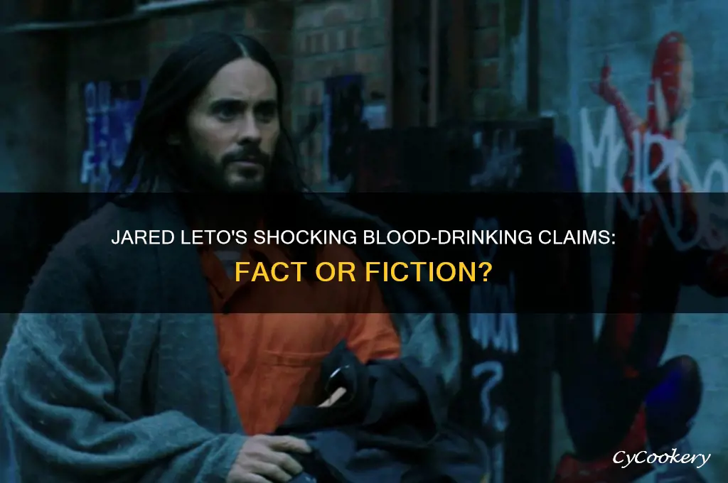 did jared leto drink blood