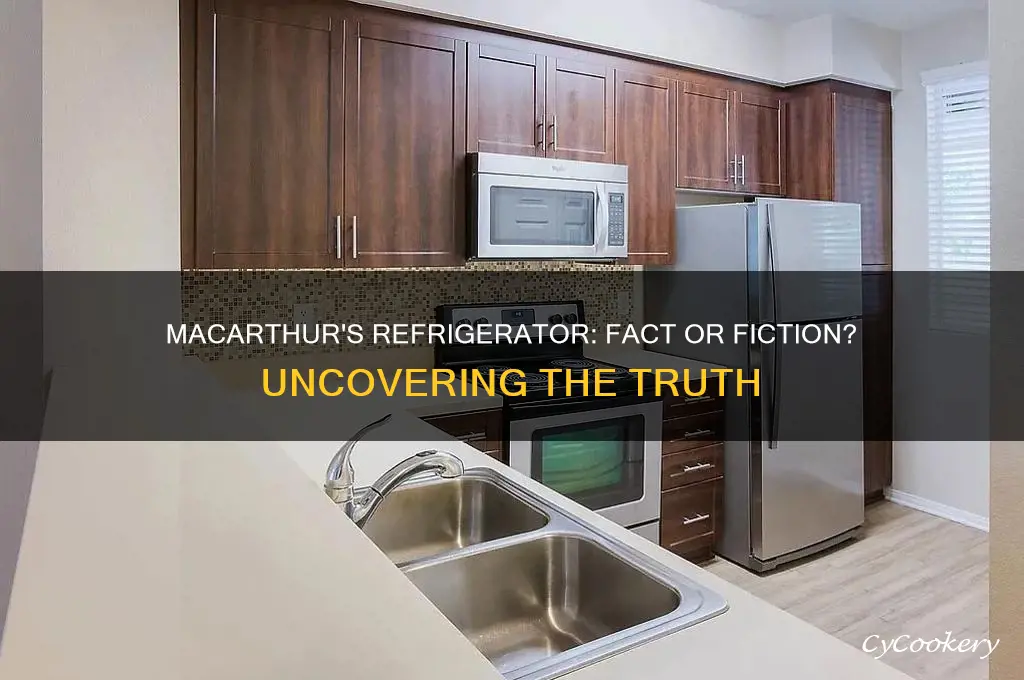 did macarthur really have a refrigerator by his side