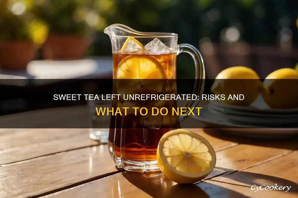 did not refrigerate sweet tea ib jug