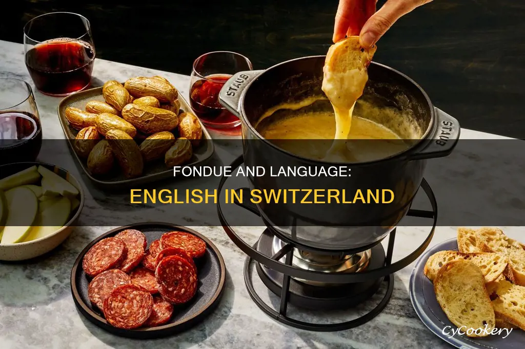 did someone say fondue english in switzerland