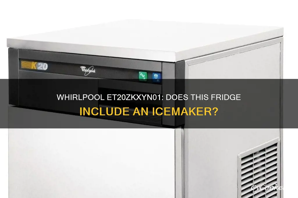 did whirlpool refrigerator et20zkxyn01 come with an icemaker