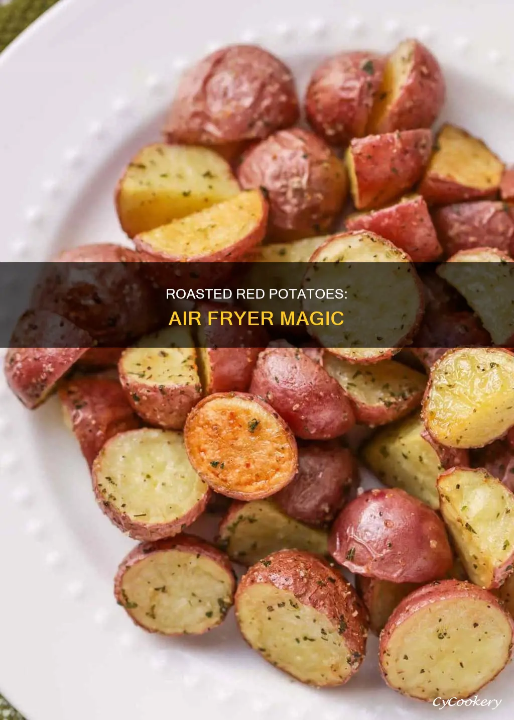 did you make roasted red potatoes and air fryer