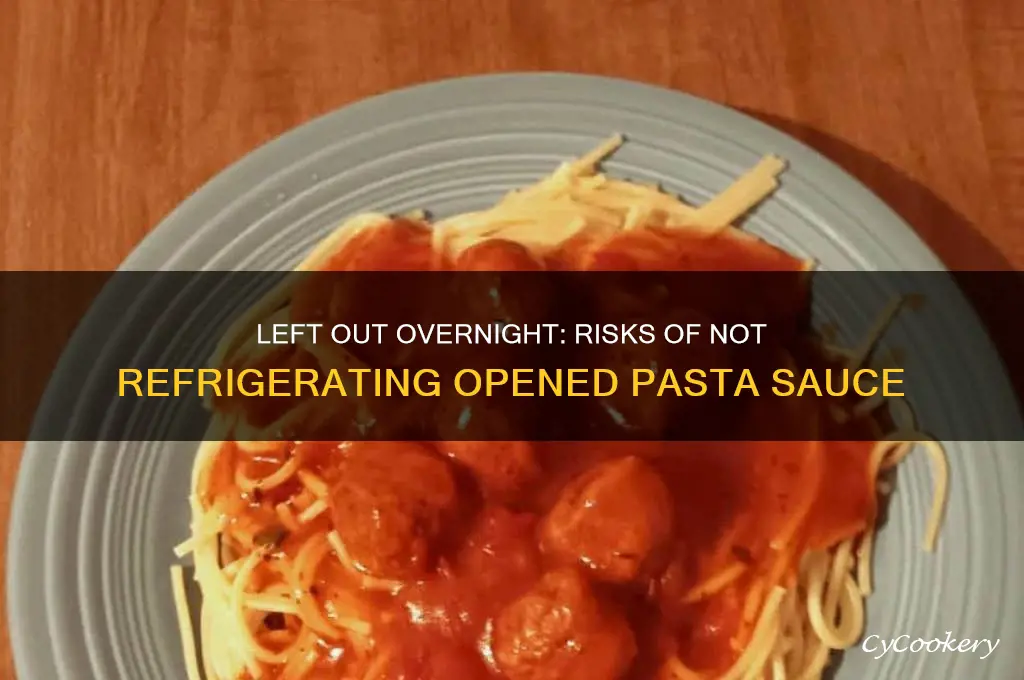 didn t refrigerate pasta sauce after opening
