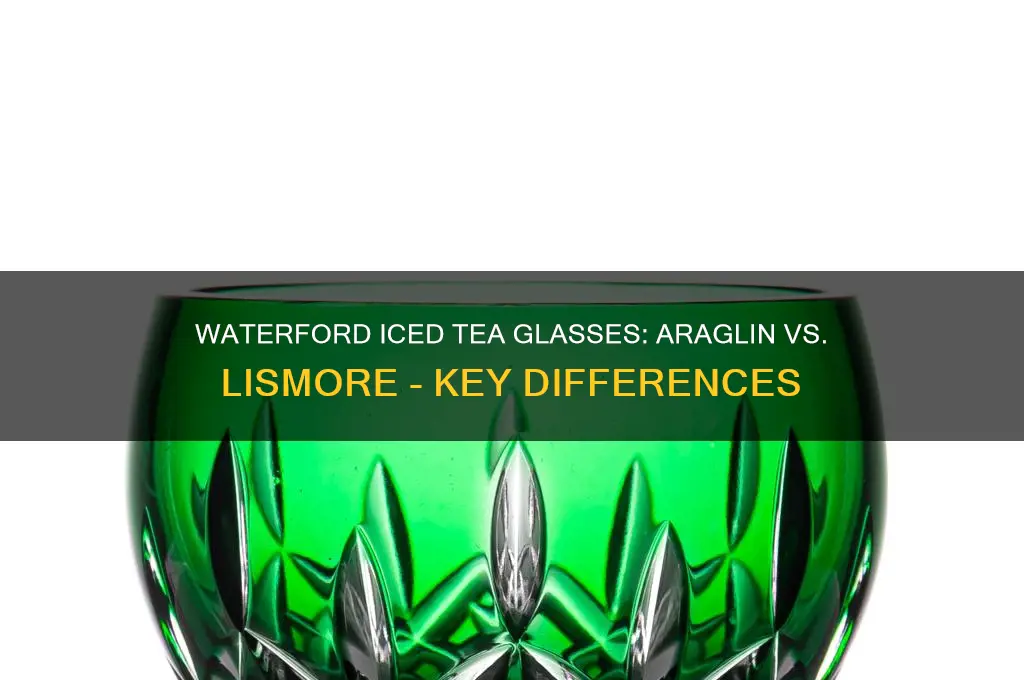 difference between waterford iced tea glass araglin and lismore