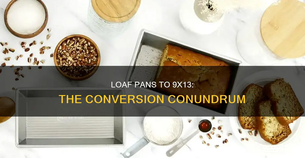 do 2 loaf pans equal a 9x13