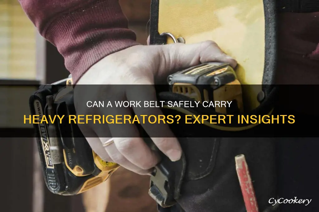 do a work belt for carrying refrigerators