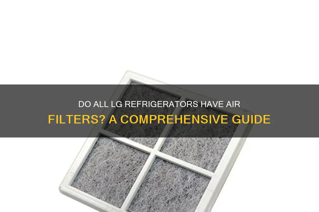 do all lg refrigerators have air filters