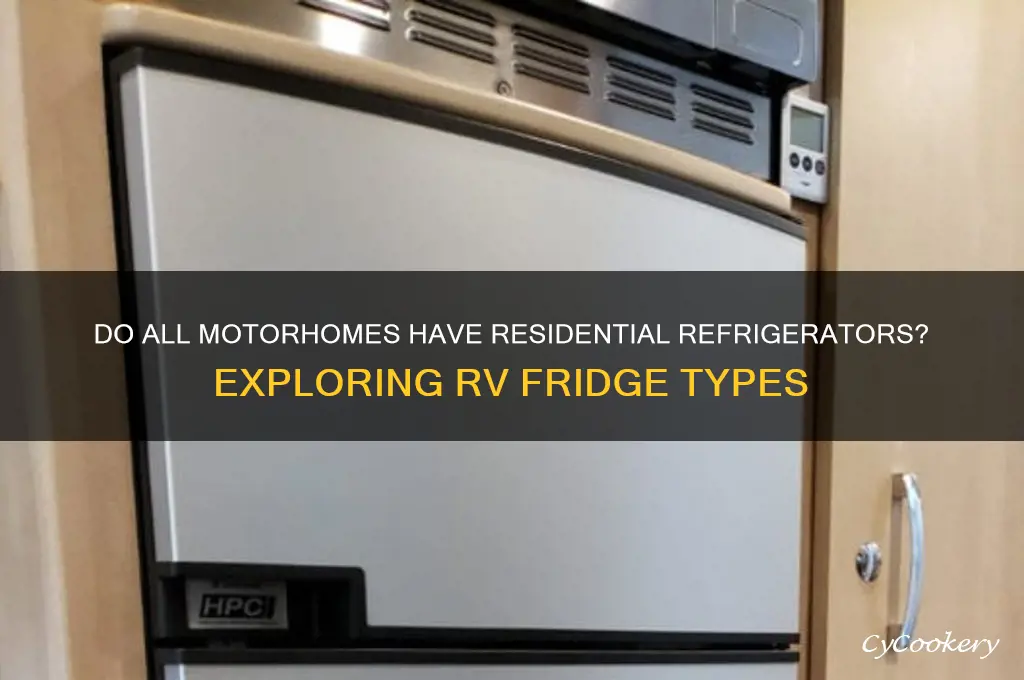 do all motorhome have a residential refrigerator