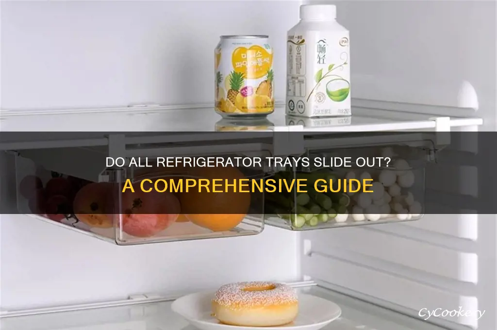 do all trays come out of refrigerators