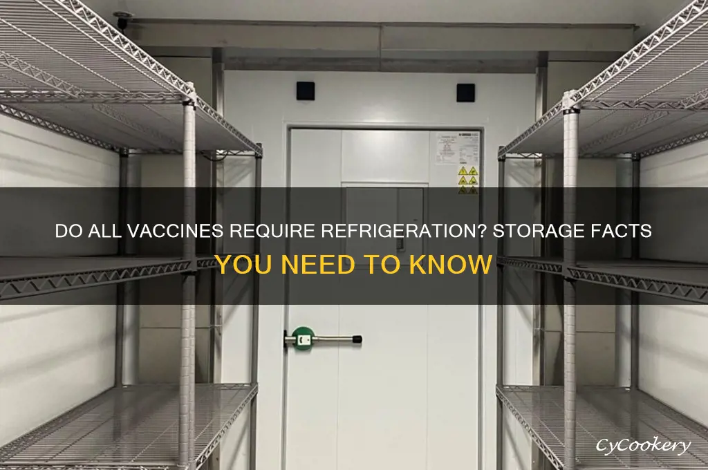 do all vaccines have to be refrigerated