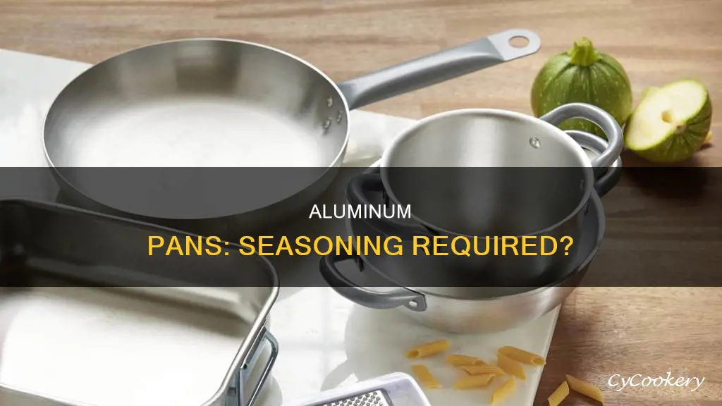 do aluminum pans need to be seasoned