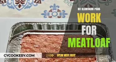 Meatloaf Baking: Aluminum Pans, Good or Bad?