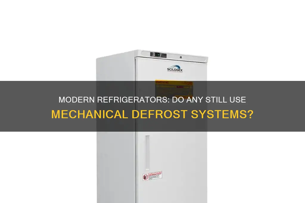 do any new refrigerators use mechanical defrost