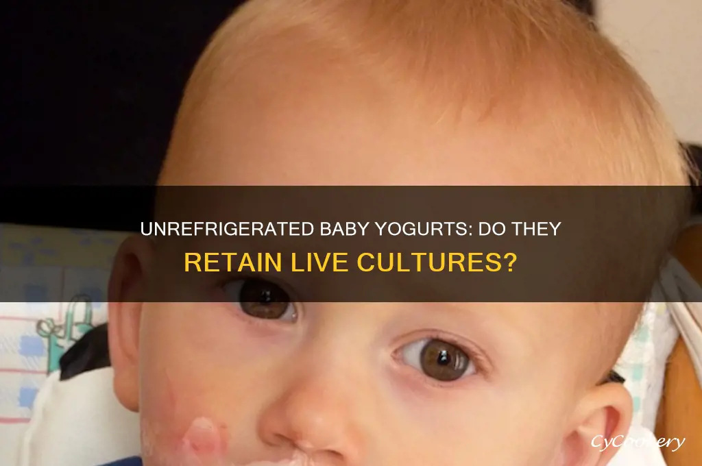 do baby yogurts not refrigerated have live cultures