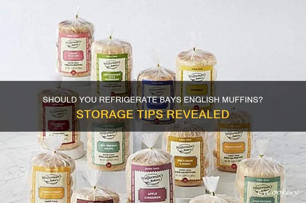 do bays english muffins have to be refrigerated