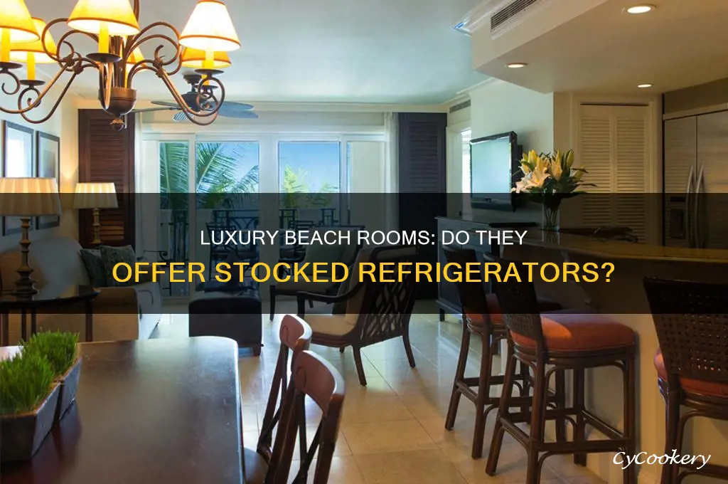 do beaches luxury rooms have stocked refrigerators