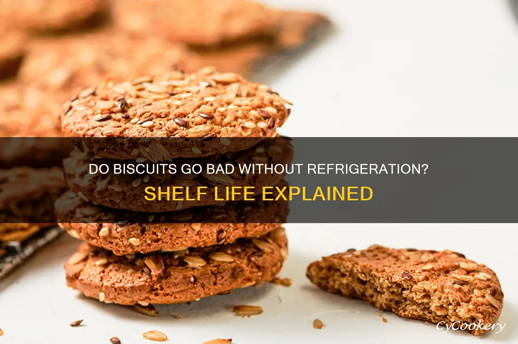 do biscuits go bad if not refrigerated