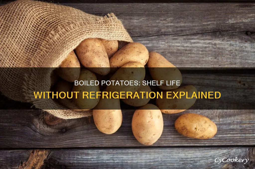 do boiled potatoes go bad if not refrigerated