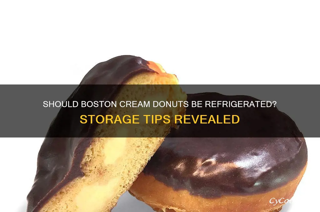 do boston cream donuts have to be refrigerated