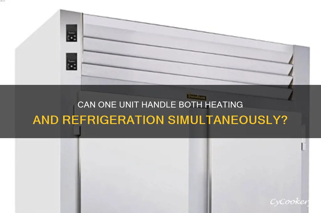 do both heating and refrigeration occir in same unit