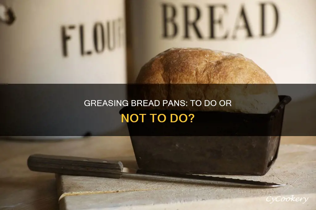 do bread pans need to be greased