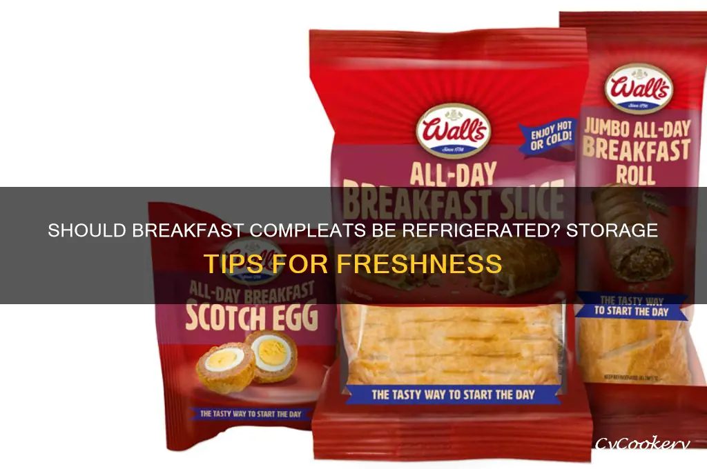 do breakfast compleats go in the refrigerator