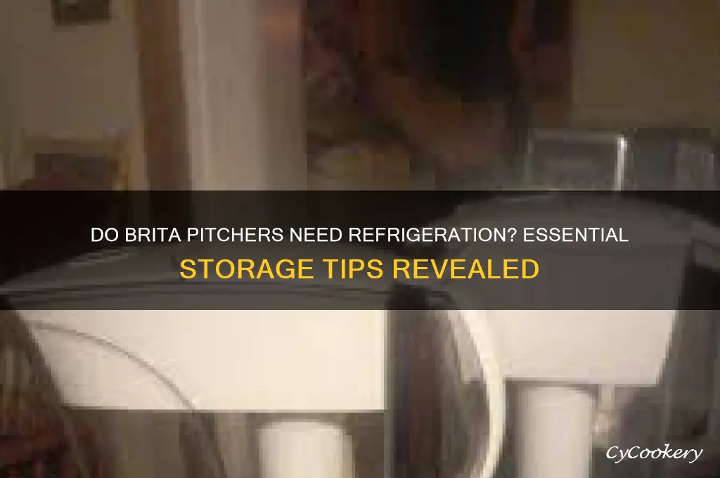 do brita pitchers have to be refrigerated