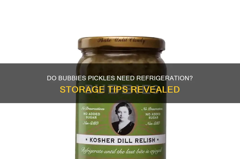 do bubbies pickles have to be refrigerated