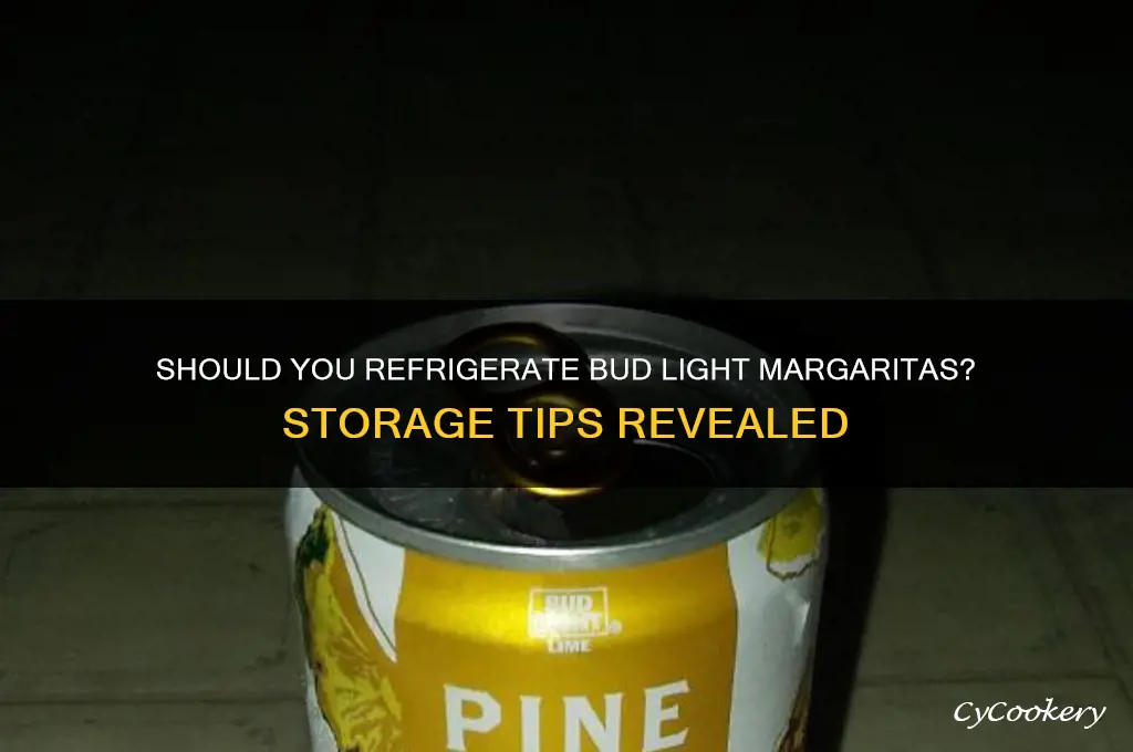 do budlight margaritas have to be refrigerated