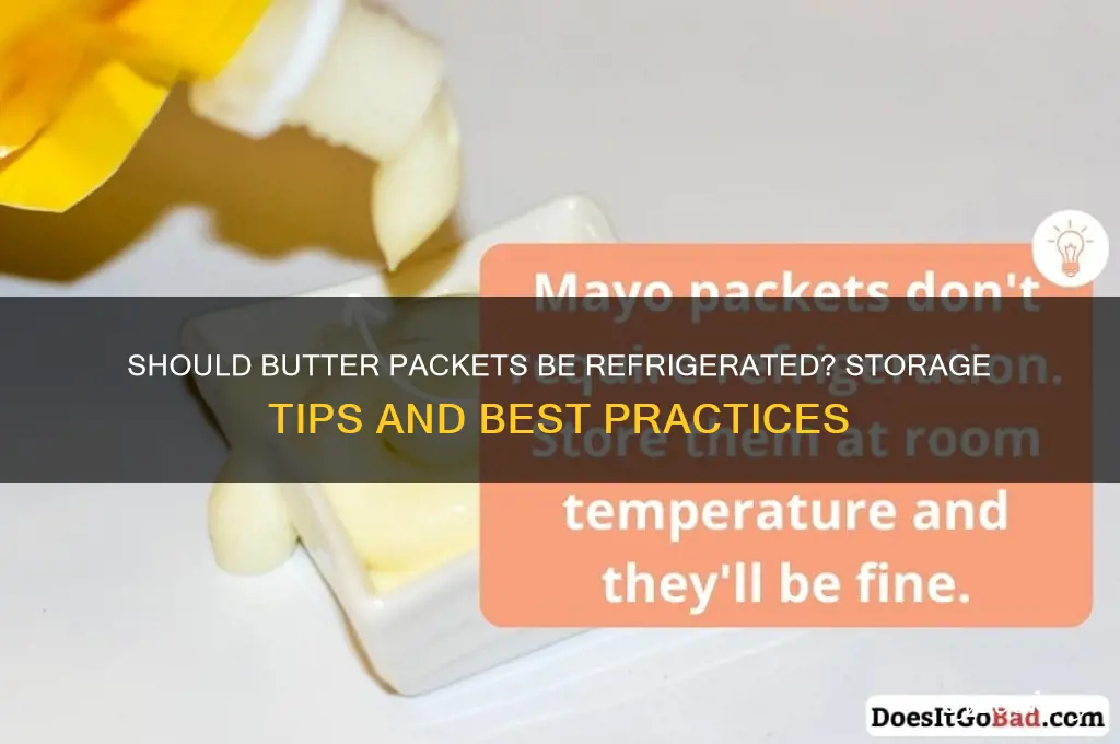 do butter packets have to be refrigerated