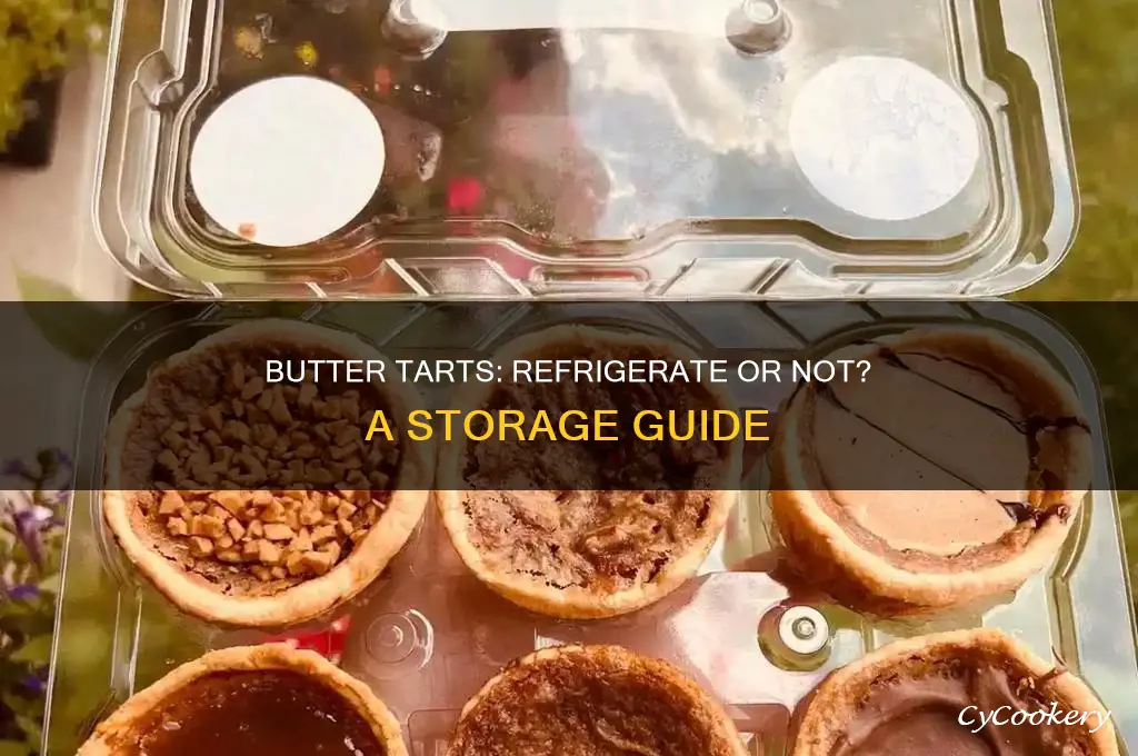 do butter tarts have to be refrigerated