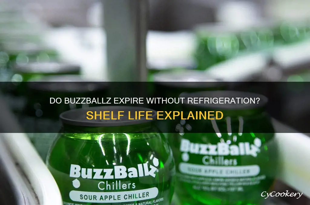 do buzzballz go bad if not refrigerated