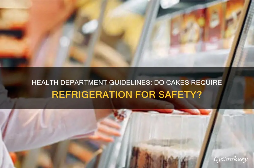 do cakes have to be refrigerated health department