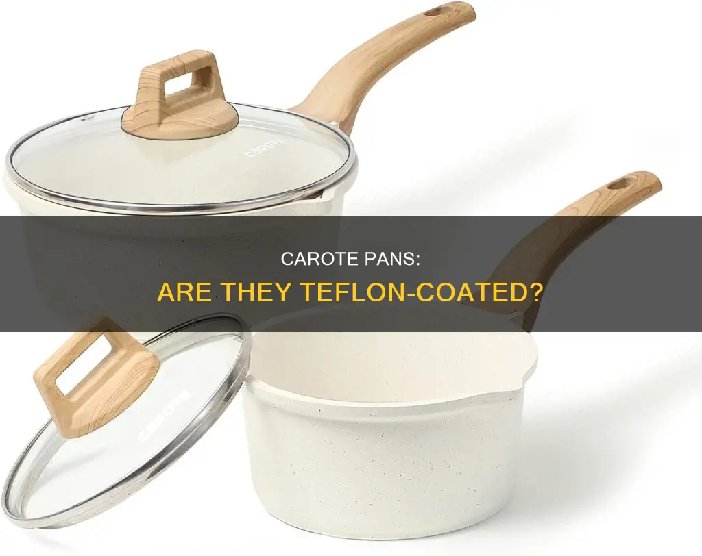 do carote pans have teflon