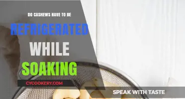 Should You Refrigerate Cashews While Soaking? A Storage Guide