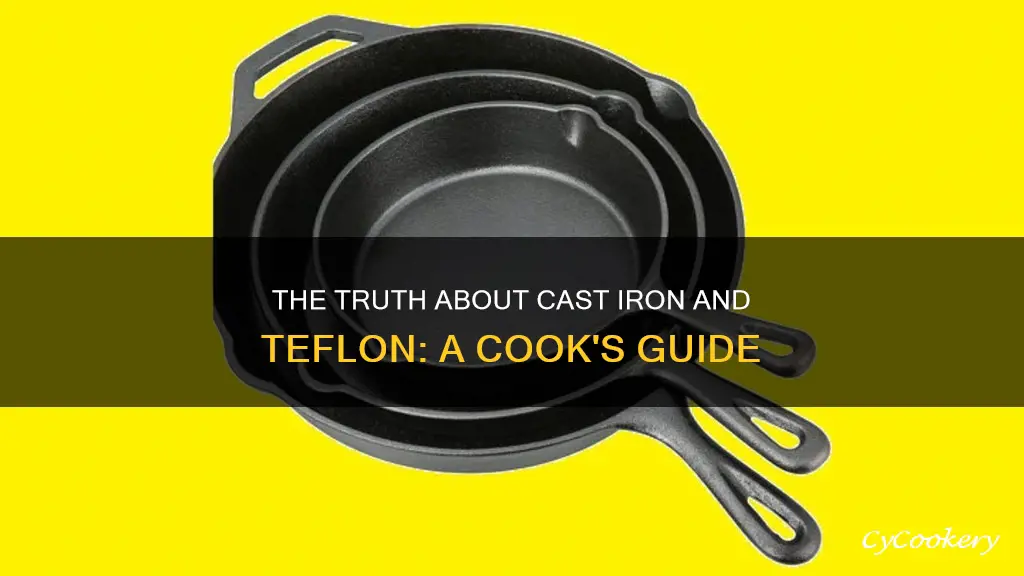 do cast iron pans have teflon