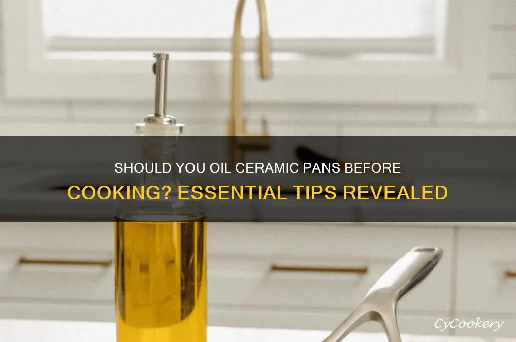 do ceramic pans need to be oiled before use