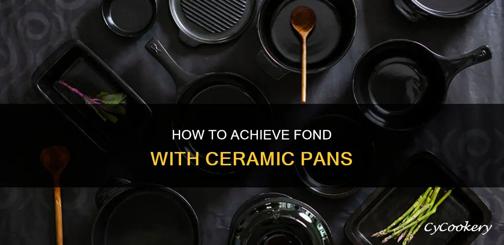 do ceramic pans produce fond