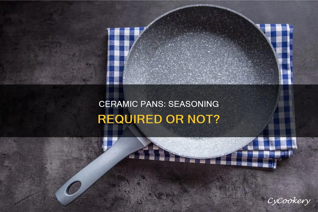 do ceramic pans require seasoning