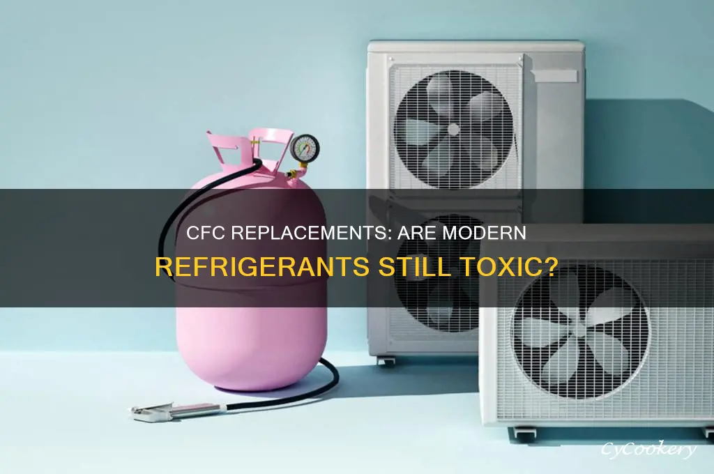 do cfcs were developed replacements toxic refrigerants