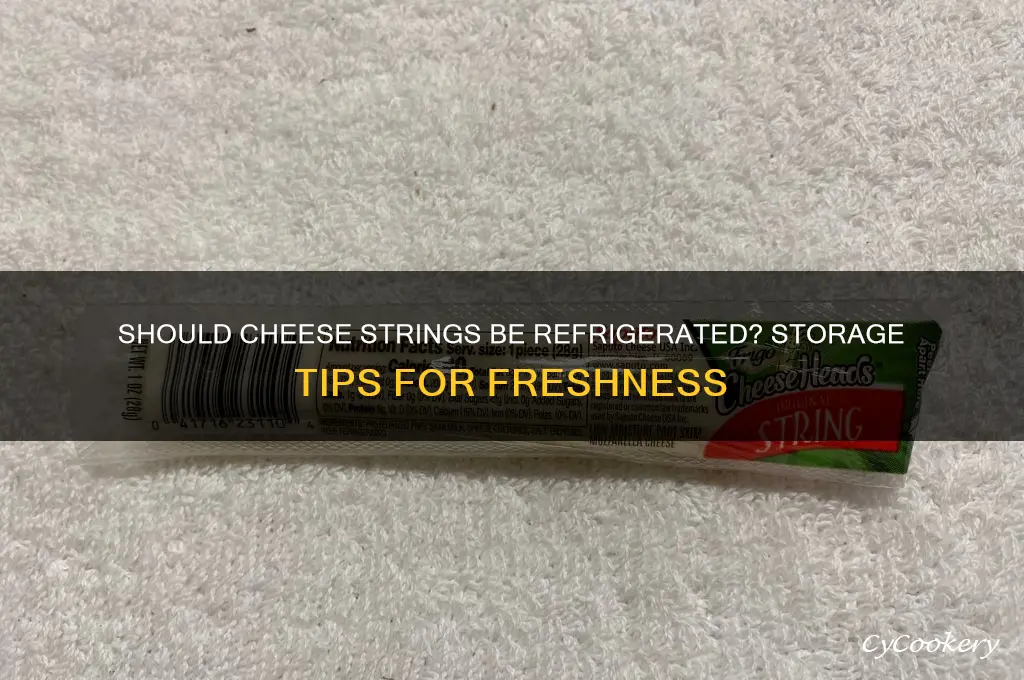 do cheese strings have to be refrigerated