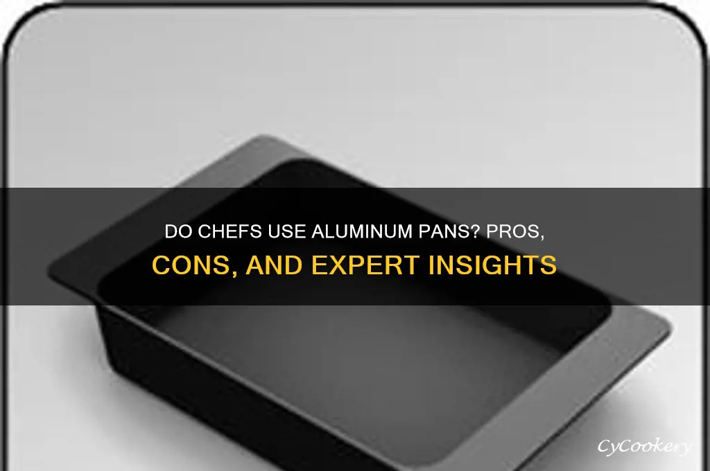 do chefs use aluminum pans