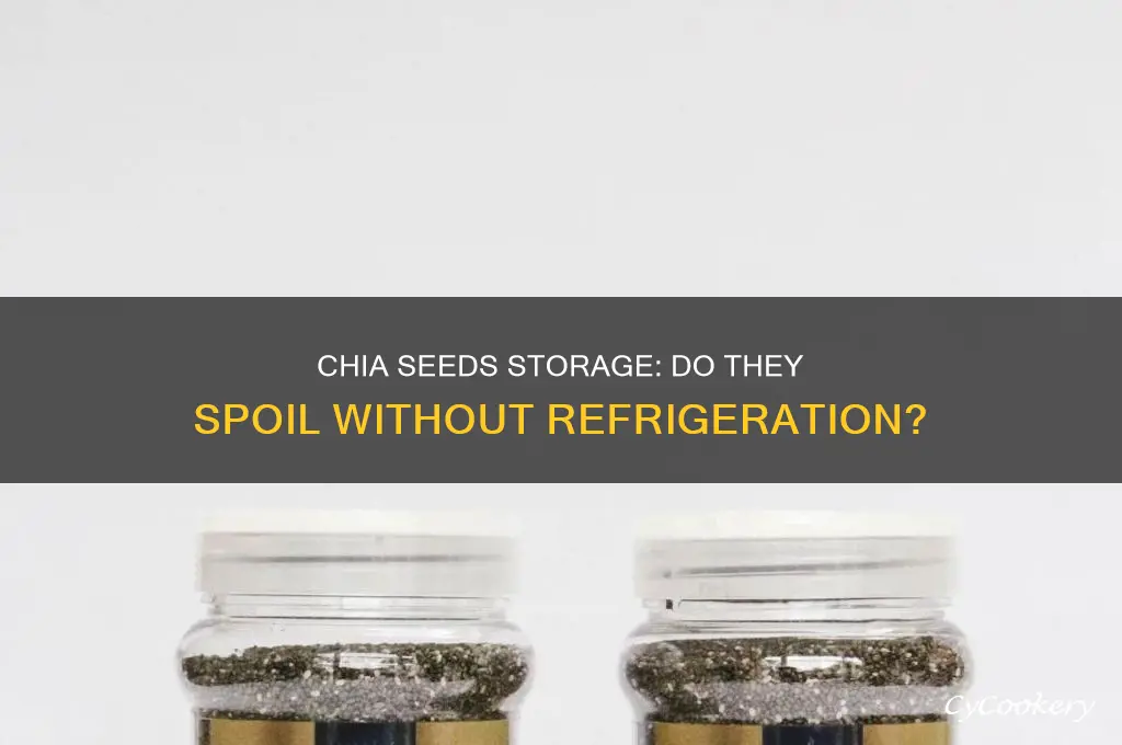 do chia seeds go bad if not refrigerated