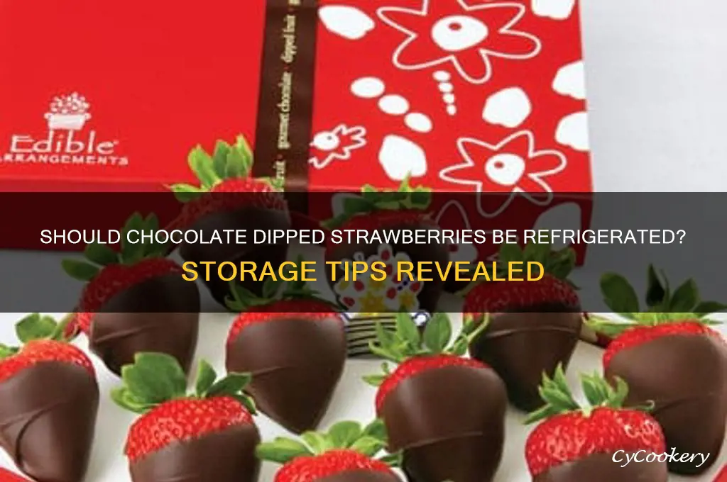 do chocolate dipped strawberries have to be refrigerated