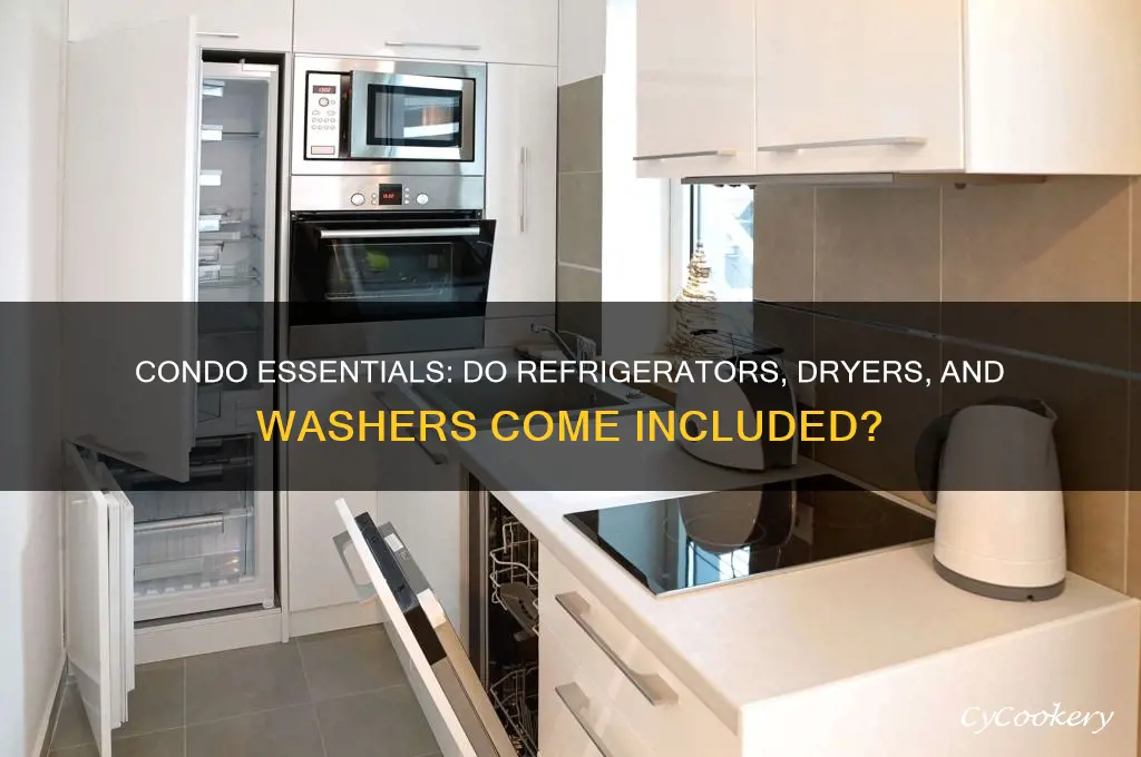 do condos come with refrigerator and dryer washer