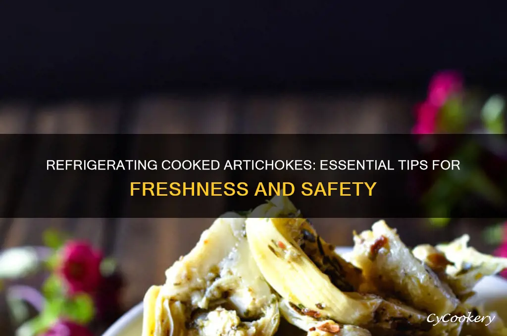 do cooked artichokes have to be refrigerated