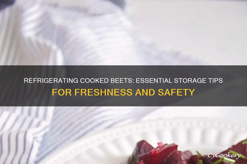 do cooked beets have to be refrigerated